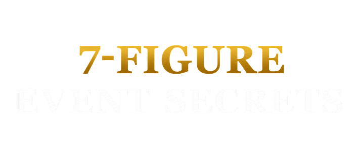 7-Figure Event Secrets